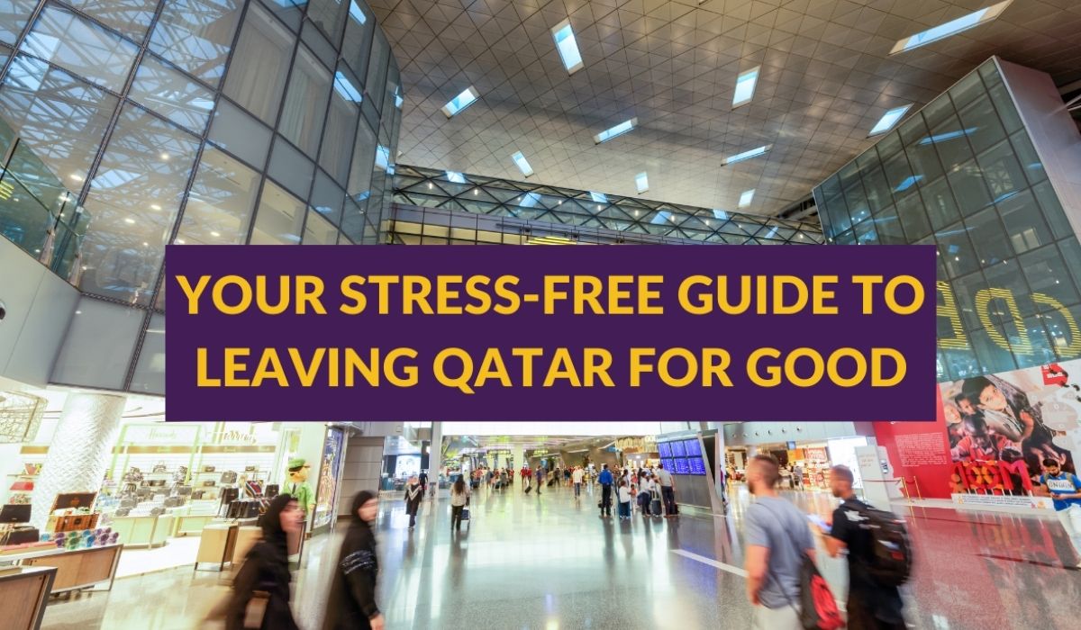 Your stress-free guide to leaving Qatar for good